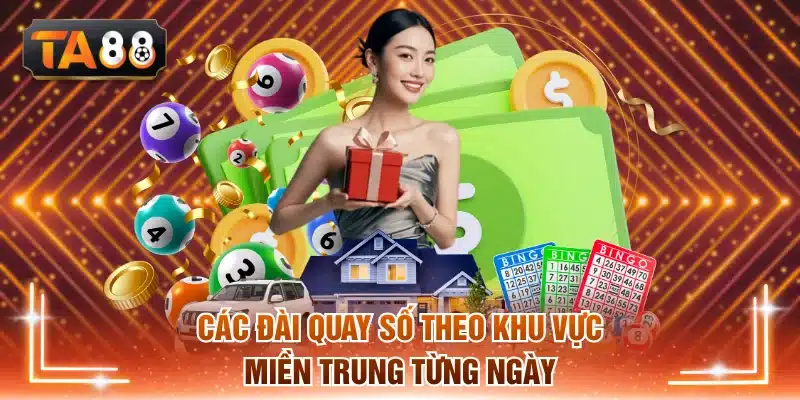 Các đài quay số theo khu vực miền Trung từng ngày
